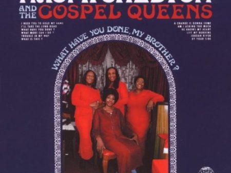 SHELTON, NAOMI & THE GOSPEL QUEENS  - WHAT HAVE YOU DONE MY BROTHER? on Sale